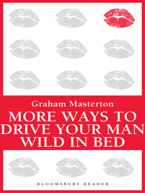 Title details for More Ways to Drive Your Man Wild in Bed by Graham Masterton - Available